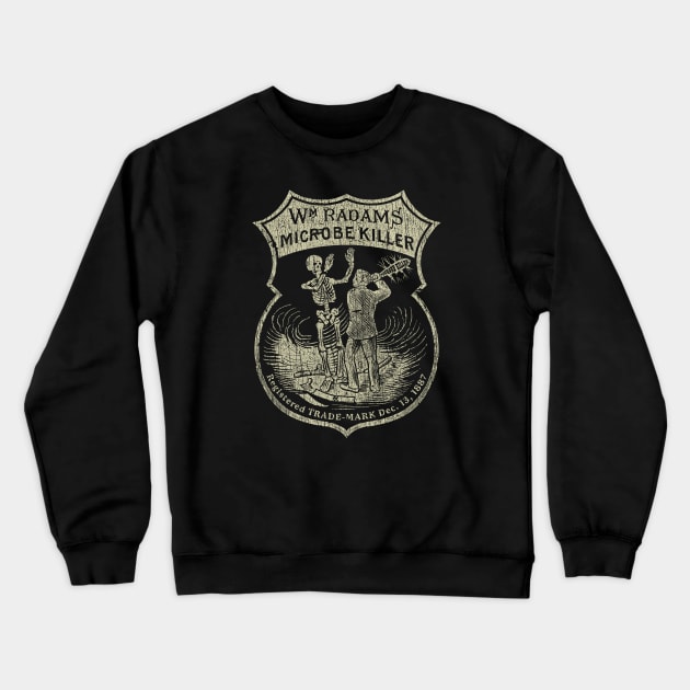 Wm. Radam's Microbe Killer 1887 Crewneck Sweatshirt by JCD666